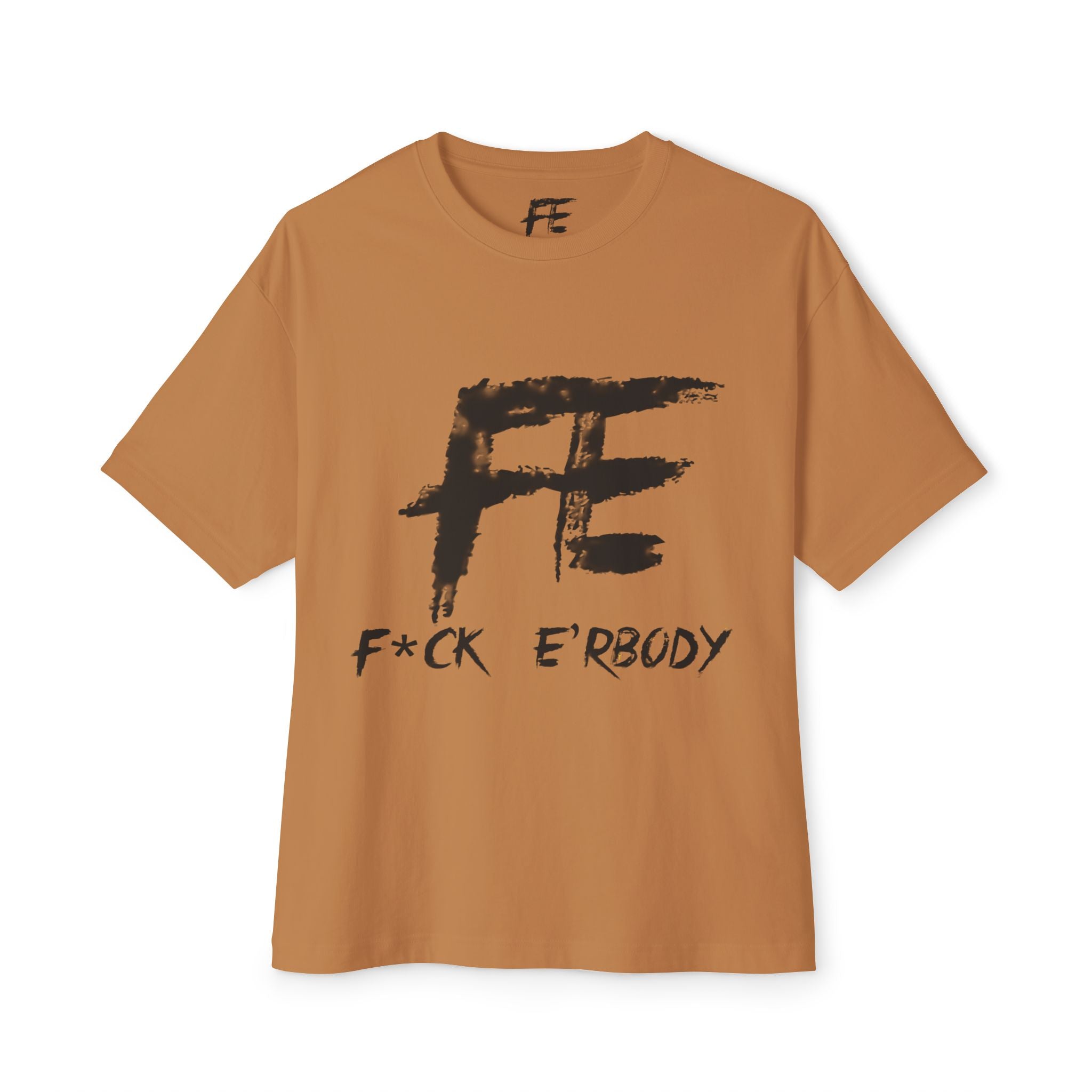 Graphic Tee — 'F*ck E'rbody' Bold Brushstroke Shirt