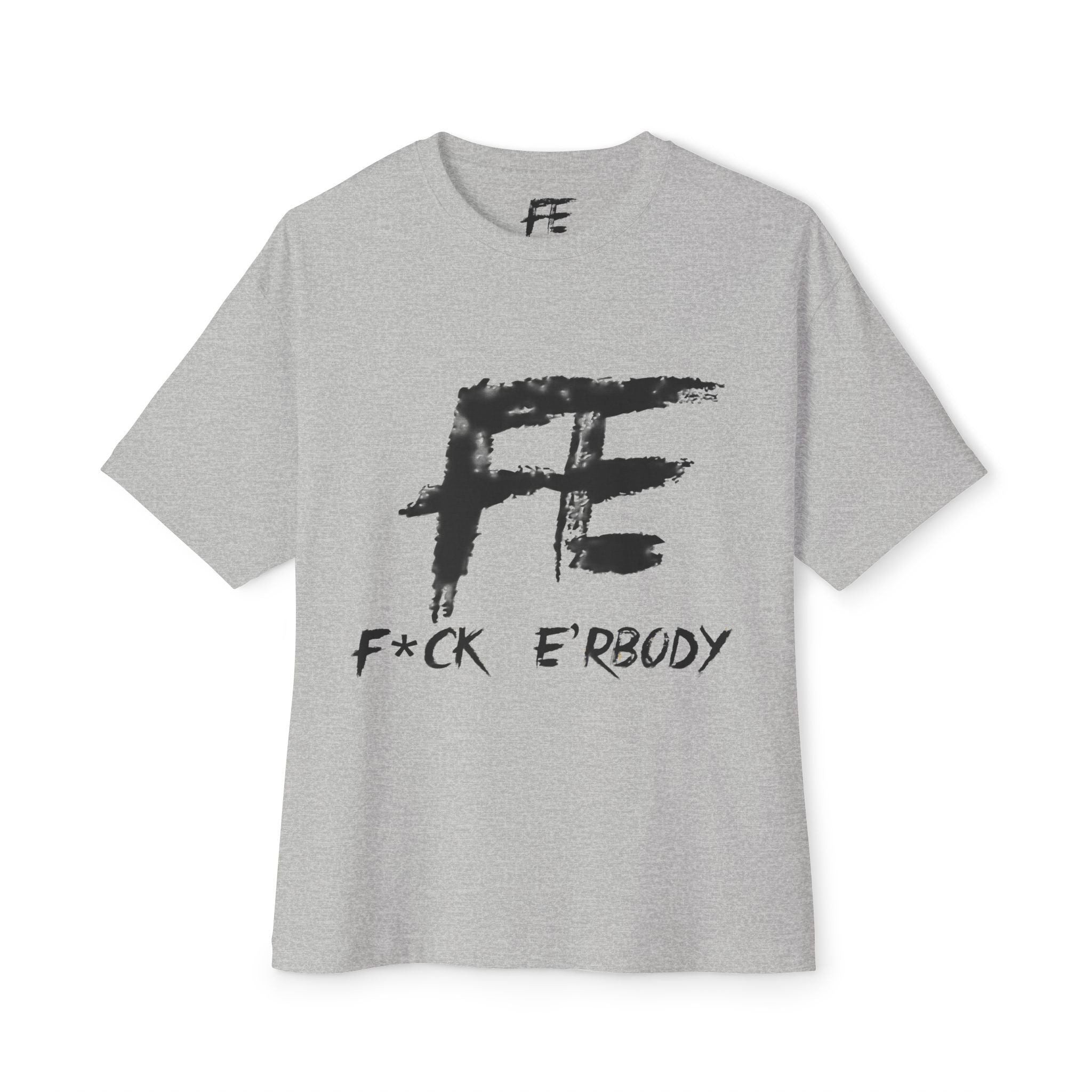 Graphic Tee — 'F*ck E'rbody' Bold Brushstroke Shirt
